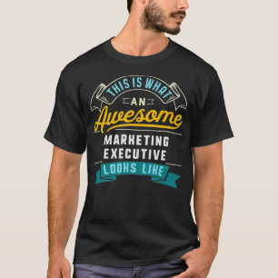 Funny Marketing Eecutive  Awesome Job Occupation  T-Shirt