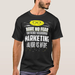 Funny Marketing Major Design Have No Fear  T-Shirt