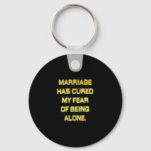 Funny Marriage and Fear Joke Key Ring