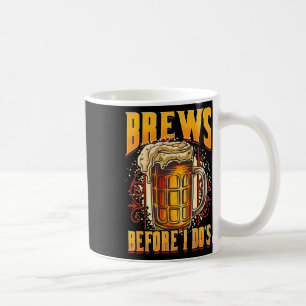 Funny Marriage Booze Before I Dos Beer Drinking Gr Coffee Mug