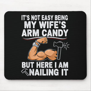 Funny Married Dad Husband Arm Candy Quote Humor 27 Mouse Pad