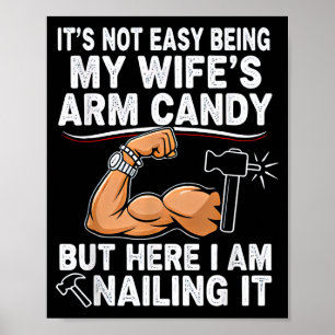 Funny Married Dad Husband Arm Candy Quote Humor  Poster