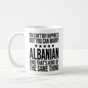 Funny Marry Albanian Happiness Coffee Mug