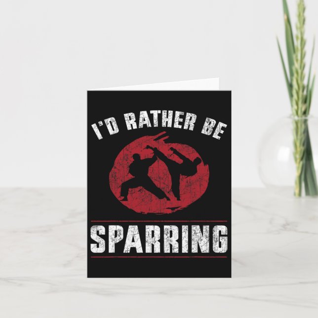 Funny Martial Arts Karate I'd Rather Be Sparring T Card (Front)