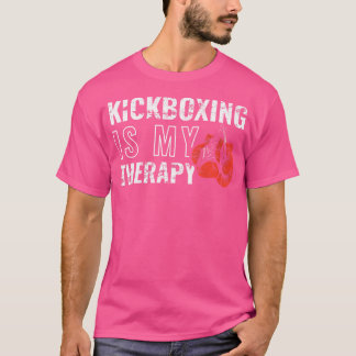 Funny Martial Arts Kickboxing Is My Therapy Kickbo T-Shirt