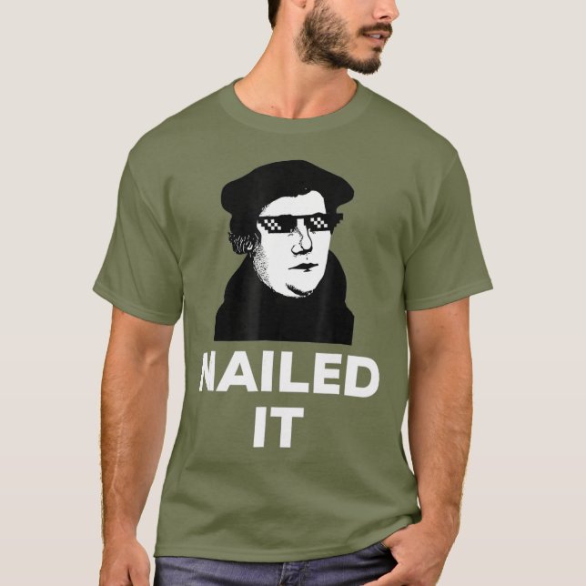 Funny Martin Luther Nailed It Sunglasses T-Shirt (Front)