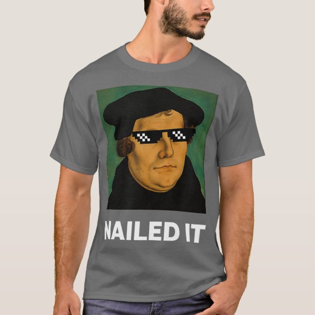 Funny Martin Luther Nailed It Sunglasses T-Shirt (Front)