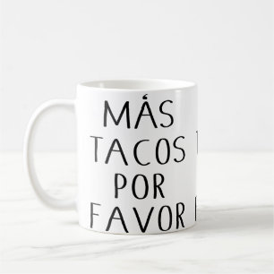 Funny Mas Tacos Por Favour For Taco Lovers Coffee Mug