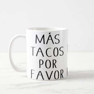 Funny Mas Tacos Por Favour For Taco Lovers Coffee Mug