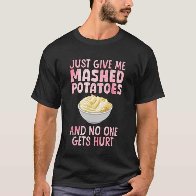 Funny Mashed Potato Design for Men Women Mash Mash T-Shirt (Front)
