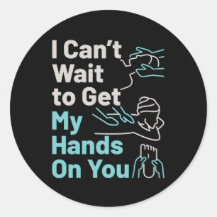 Funny Massage Therapist Hands on You Classic Round Sticker
