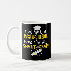 Funny Masters Degree Graduation Coffee Mug
