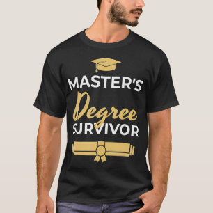 Funny Masters Degree Graduation Commencement Gift  T-Shirt