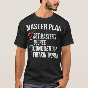 Funny Masters Degree Graduation Gift Shirt College