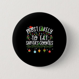 Funny Matching Christmas Most Likely To Eat Santas 6 Cm Round Badge