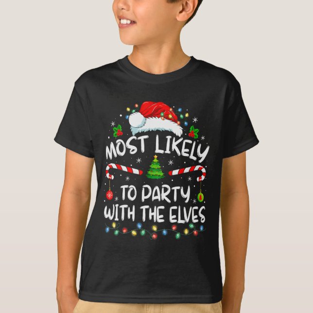 Funny Matching Christmas Most Likely To Party With T-Shirt (Front)