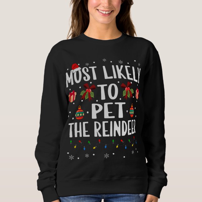 Funny Matching Christmas Most Likely To Pet The Re Sweatshirt (Front)