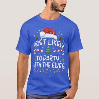 Funny Matching Christmas Most Likelyo Party Withhe T-Shirt
