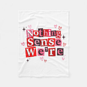 Funny Matching Couple Nothing Sense We're Saying Q Fleece Blanket