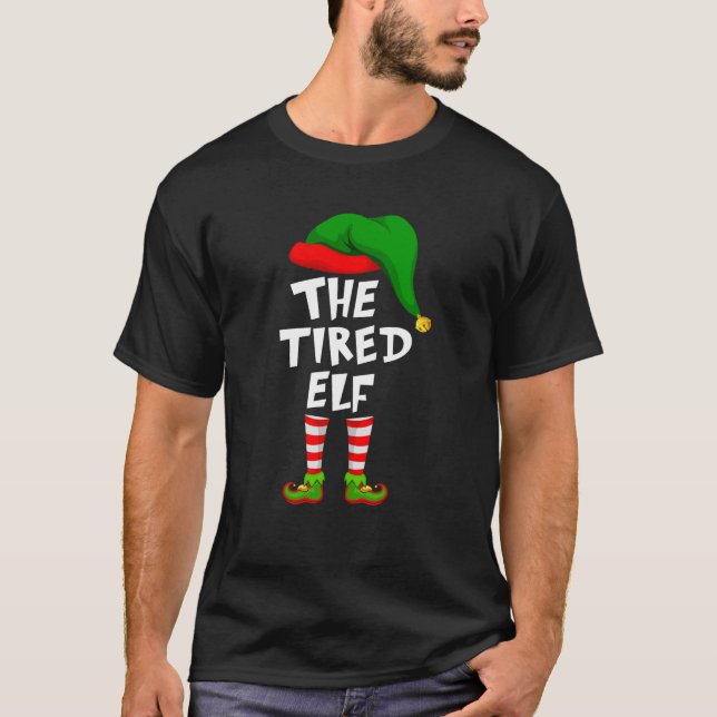 Funny Matching Family Christmas The Tired Elf Swea T-Shirt (Front)