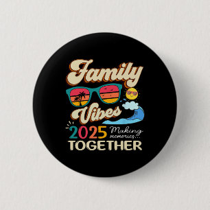 Funny Matching Family Vibes Reunion 2025 Making Me 6 Cm Round Badge