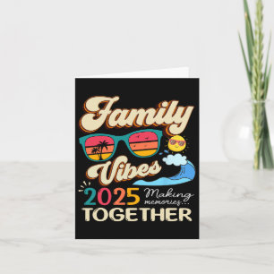 Funny Matching Family Vibes Reunion 2025 Making Me Card