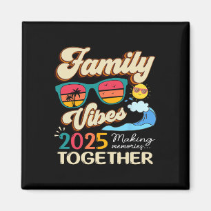 Funny Matching Family Vibes Reunion 2025 Making Me Magnet