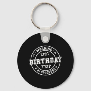 Funny Matching Warning Epic Birthday Trip 2026 In Key Ring