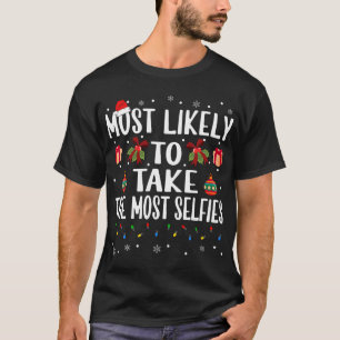 Funny Matching Xmas Most Likely To Take The Most S T-Shirt