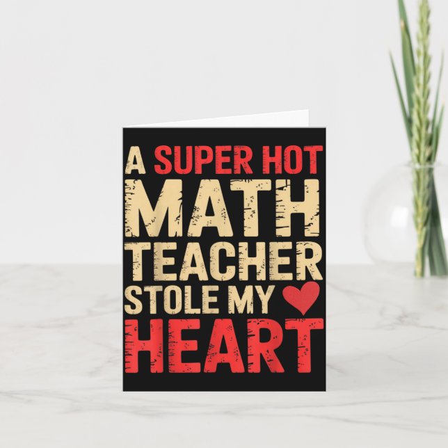 Funny Math A Super Hot Math Teacher Stole My Heart Card (Front)