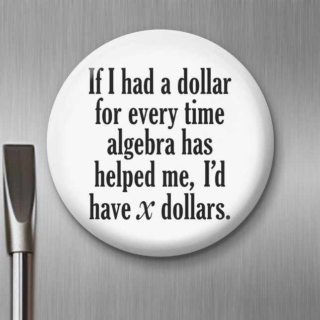 Funny Math/Algebra Quote - I'd have x dollars Magnet (Solar Eclipse Magnet)