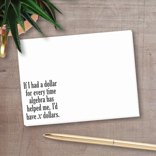 Funny Math/Algebra Quote - I'd have x dollars Post-it Notes (Personalized Post-it Notes for Teachers)
