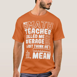 Funny Math for a Math Student  T-Shirt