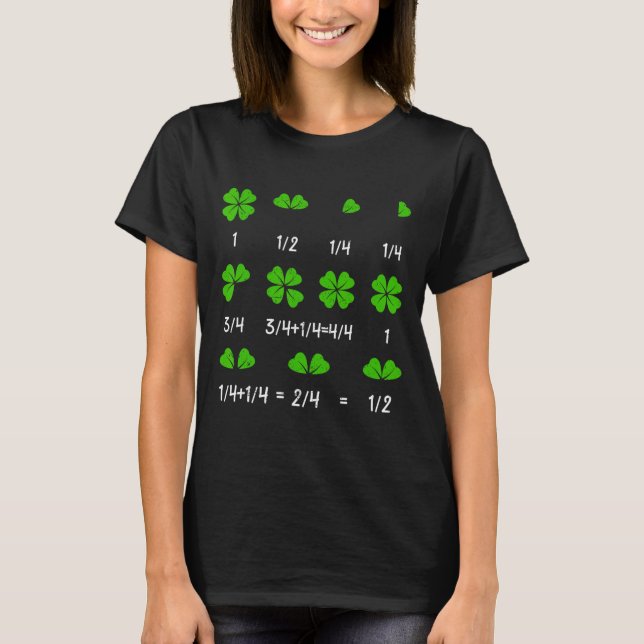 Funny Math Fraction Four Leaf Clover Teacher St Pa T-Shirt (Front)