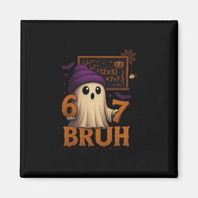 Funny Math Ghost 67 Bruh Halloween Meme Teacher Eq Magnet (Front)