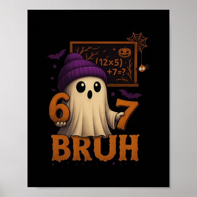 Funny Math Ghost 67 Bruh Halloween Meme Teacher Eq Poster (Front)