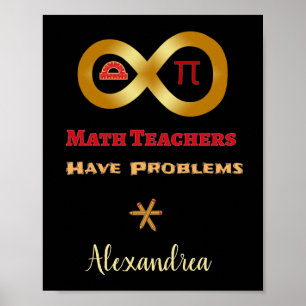 Funny Math Have Teachers Have Problems Poster