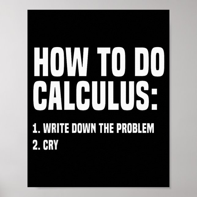 Funny Math How To Do Calculus Funny Algebra  Poster (Front)