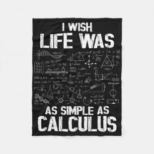 Funny Math Humor, Calculus Joke, I Wish Life Was A Fleece Blanket