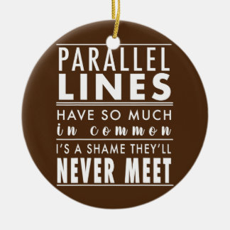 Funny Math Humour Top Parallel Lines Joke Math Ceramic Ornament