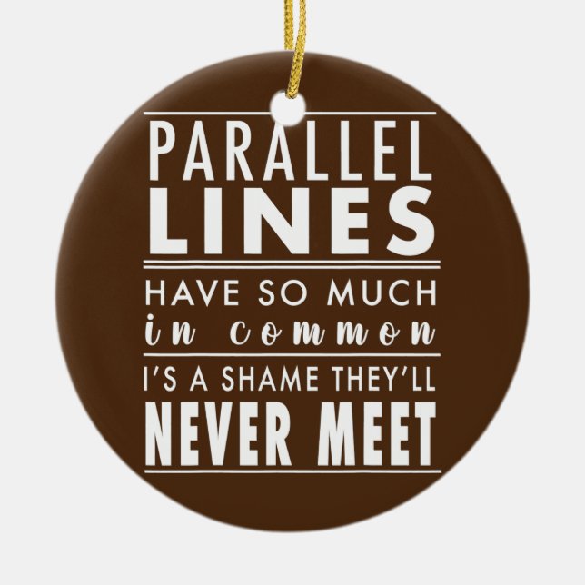 Funny Math Humour Top Parallel Lines Joke Math Ceramic Ornament (Front)