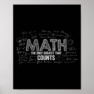 Funny Math Is The Only Subject That Counts Math Te Poster