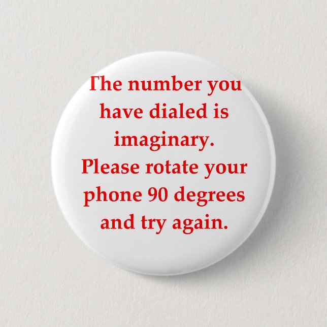 funny math joke 6 cm round badge (Front)