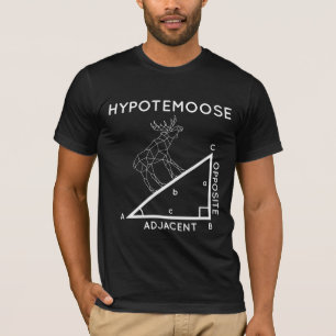 Funny Math Pun Moose Hypotenuse Mathematician. T-Shirt