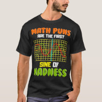 Funny Math Puns Are The First Sine Of Madness Pun 