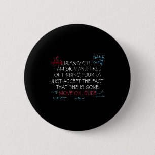 Funny Math Quote Dear Math Move On Dude Girls Boys 6 Cm Round Badge