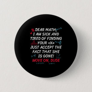 Funny Math Quote Dear Math Move On Dude Girls Boys 6 Cm Round Badge