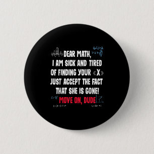 Funny Math Quote Dear Math Move On Dude Girls Boys 6 Cm Round Badge