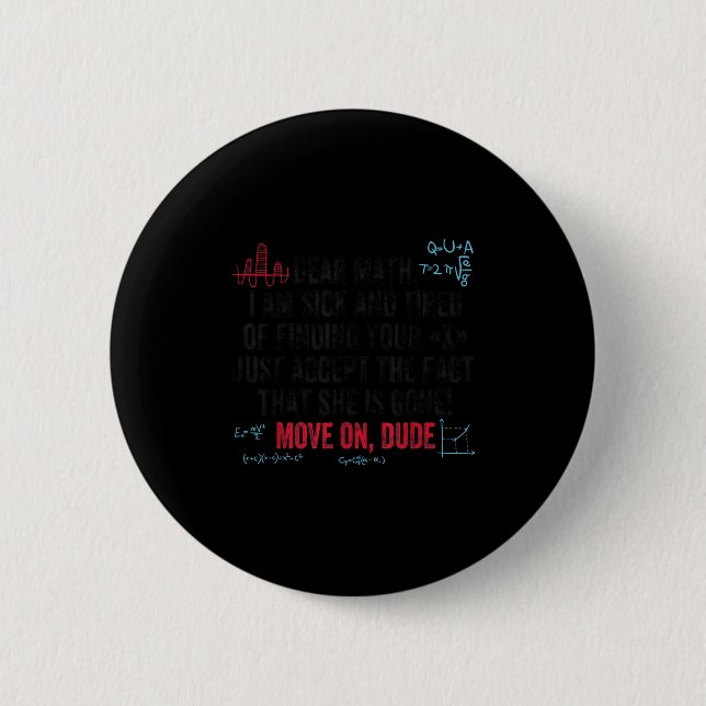 Funny Math Quote Dear Math Move On Dude Girls Boys 6 Cm Round Badge (Front)