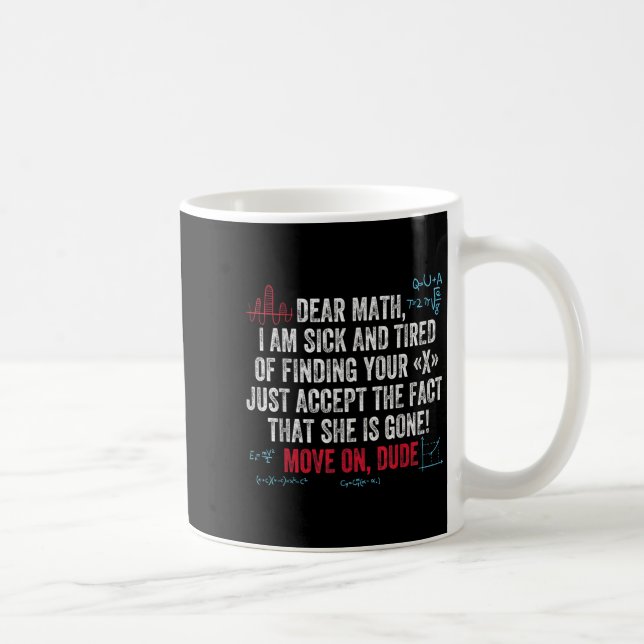 Funny Math Quote Dear Math Move On Dude Girls Boys Coffee Mug (Right)